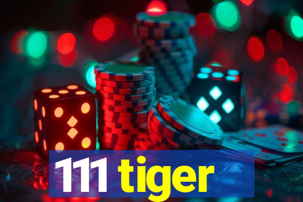 111 tiger